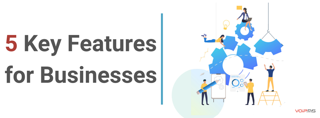 5 Key Features for Businesses