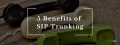 5 Benefits of SIP Trunking.png