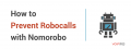 How to Prevent Robocalls with Nomorobo.png